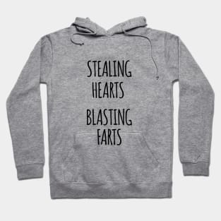 STEALING HEARTS BLASTING FARTS Hoodie